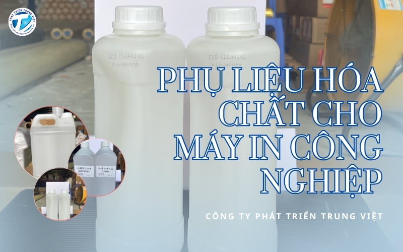 Phụ liệu hóa chất cho máy in công nghiệp - Báo giá mới nhất